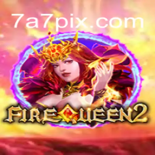 Unveiling FireQueen2: The Thrilling Adventure Awaits